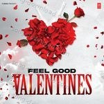 Feel Good Valentines - Mohit Chauhan Song Download