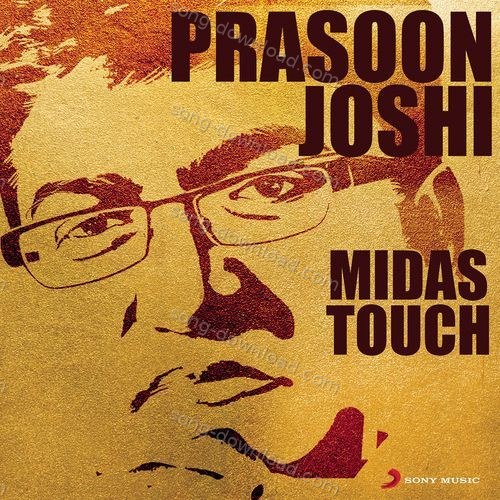 Prasoon Joshi: Midas Touch Mohit Chauhan MP3 Download